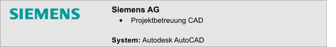 Siemens AG �	Projektbetreuung CAD  System: Autodesk AutoCAD